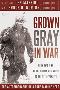 Grown Gray in War: From Iwo Jima to the Chosin Reservoir to the Tet Offensive, the Autobiography of a True Marine Hero